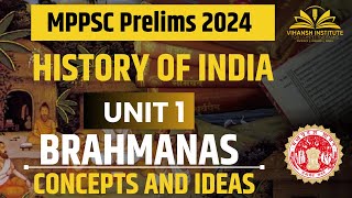 BRAHMANAS  MPPSC PRELIMS UNIT 1  HISTORY OF INDIA  CONCEPTS AND IDEAS  mppsc mppscsyllabus [upl. by Feinstein98]