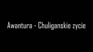 Awantura  Chuligańskie życie [upl. by Lyram49]