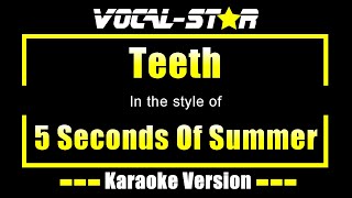 5 Seconds Of Summer  Teeth Karaoke Version [upl. by Nomael673]