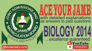 JAMB 2024  BIOLOGY 2014 PAST QUESTIONS AND DETAILED ANSWERS [upl. by Icyaj]