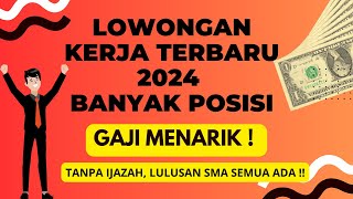 INFO LOWONGAN KERJA  LOWONGAN KERJA HARI INI 2024  LOKER TANPA IZAJAH  LOWONGAN KERJA [upl. by Mattias]