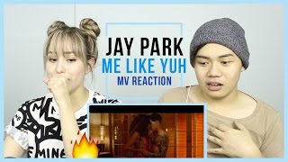 박재범 JAY PARK  ME LIKE YUH MV REACTION [upl. by Blas]