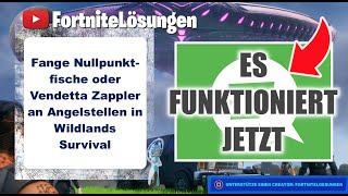 100 FIX ✅ Fange Nullpunktfische oder Vendetta Zappler an Angelstellen in Wildlands Survival [upl. by Heiner]