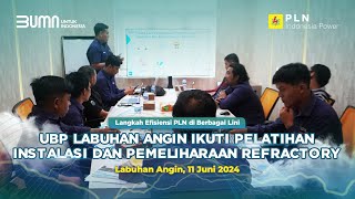 Langkah Efisiensi PLN UBP Labuhan Angin Ikuti Pelatihan Instalasi amp Pemeliharaan Refractory [upl. by Justina]