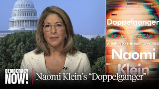 Naomi Klein on Her New Book quotDoppelgangerquot amp How Conspiracy Culture Benefits Ruling Elite [upl. by Remmer]