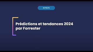 Keynote  Prédictions et tendances 2024par Forrester [upl. by Nettie811]