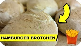 Burger Brötchen selber machen REZEPT  Pommes Män [upl. by Alejandro420]