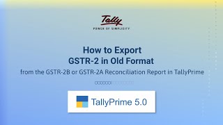 How to Export GSTR2 in Old Format from the GSTR2B or GSTR2A Reconciliation Report in TallyPrime [upl. by Deenya297]