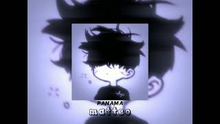 Panama  Matteo  slowed  reverb [upl. by Carny]