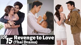 Top 15 REVENGE to falling in LOVE THAI DRAMAS  THAI LAKORN [upl. by Giustina]