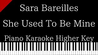 【Piano Karaoke Instrumental】She Used To Be Mine  Sara Bareilles【Higher Key】 [upl. by Grekin]