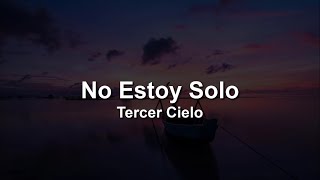 Tercer Cielo  No Estoy Solo letra💛 [upl. by Jarret]