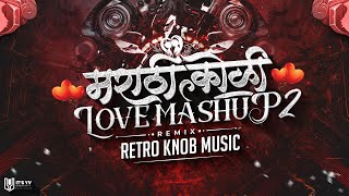 Marathi Koli Love Mashup 20  Retro Knob Music [upl. by Marra]