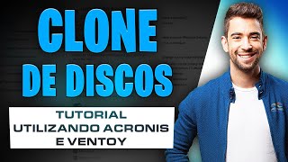 CLONE DE DISCOS COM ACRONIS TRUE IMAGE E VENTOY [upl. by Ilzel]