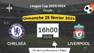 League Cup Anglaise  la finale  Chelsea 01 Liverpool en direct sur Bein Sports 1 25022024 16 h [upl. by Eitteb]