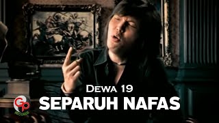 Dewa 19  Separuh Nafas [upl. by Aikenahs]