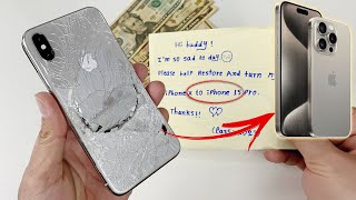 How To Turn Destroyed iPhone X into a Brand New iPhone 15 Pro [upl. by Ykcul]