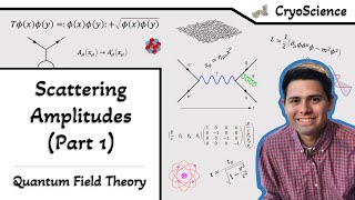 Quantum Field Theory  Scattering Amplitudes Part 1 [upl. by Gatian841]