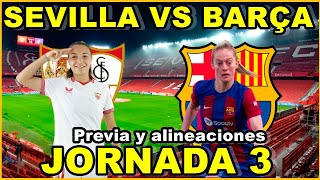 SEVILLA FEMENINO VS FC BARCELONA FEMENINO Previa y alineaciones [upl. by Galer]