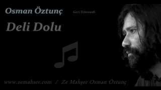 Deli Dolu Osman Öztunç [upl. by Amando687]