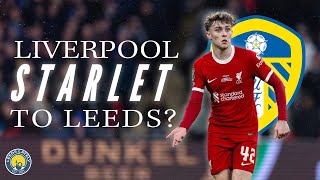 LIVERPOOL STARLET to SIGN for LEEDS SCOUT REPORT LEEDS TRANSFER NEWS [upl. by Dennis]