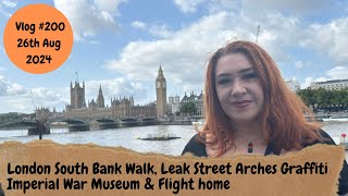 Vlog 200  London South Bank Leak Street Arches Graffiti amp Imperial War Museum [upl. by Dihsar]