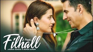 FILHALL  Akshay Kumar Ft Nupur Sanon  BPraak  Jaani  Arvindr Khaira  Ammy Virk  DESI MELODIES [upl. by Nnednarb412]