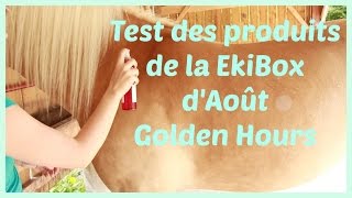 Test des produits de la EKIBOX dAoût  Golden Hours [upl. by Aivatnahs503]