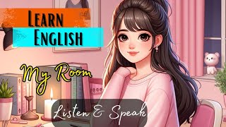 My Room  Improve Your English  Listening amp Speaking Skills [upl. by Dragelin10]