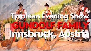 Tyrolean Evening Show with the Gundolf Family Innsbruck Austria [upl. by Tallie]