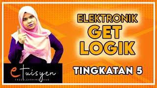 eTuisyen TINGKATAN 5 FIZIK Bab 4  Elektronik Get Logik [upl. by Crispas500]