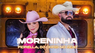 Moreninha  Fiorella djchrisnobeat Clipe Oficial [upl. by Broome]