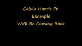 Example Ft Calvin Harris Well Be Coming Back LYRICS [upl. by Pail]