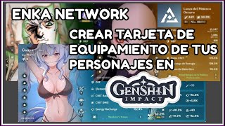 ENKA NETWORK  CREAR TARJETA DE EQUIPAMIENTO DE TUS PERSONAJES EN GENSHIN IMPACT  BUILDS Y MAS [upl. by Hedelman63]