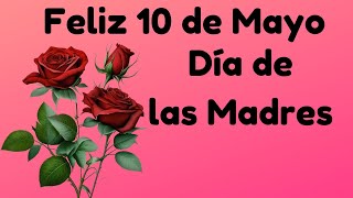 Feliz Viernes 10 de Mayo 2024 día de las madres Buenos días [upl. by Reste447]