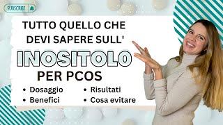 INOSITOLO per PCOS tutto ciò che devi sapere su dosaggio benefici risultati e cosa evitare [upl. by Dis]