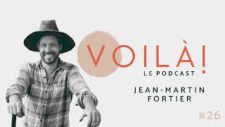 Voilà Le podcast 26  Jean Martin Fortier [upl. by Yevad]