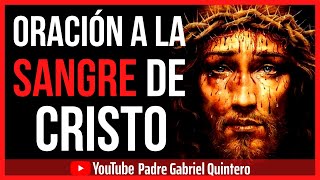 Oración a la SANGRE DE CRISTO 🩸 Oración para Alejar la presencia del mal  Padre Gabriel Quintero [upl. by Vel536]