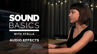 What are Audio Effects Sound Basics with Stella – Episode 1 [upl. by Weiss]