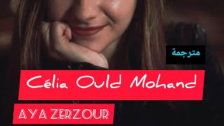 Célia ★ Aya Zerzour ♫ Hommage à Na Cherifa مترجمة [upl. by Brantley]