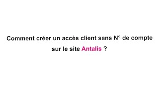 Créez votre compte Antalis sans numéro de compte  Guide étape par étape [upl. by Nilkoorb]