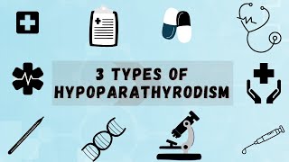 3 Types of Hypoparathyroidism [upl. by Atteynot443]