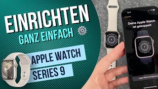 Apple Watch 9  Ersteinrichtung  erste Schritte • 📱 • ⚙️ • ☑️ • Anleitung  Tutorial [upl. by Nanreit486]