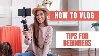 Vlogging Tips for Beginners [upl. by Kuhlman]