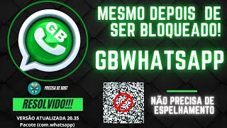 ✅GBWHATSAPP VOLTOU ÚNICO MÉTODO PARA QUEM JÁ FOI BLOQUEADO🚫NÃO PRECISA DE ESPELHAMENTO ROOT [upl. by Nairad]