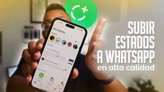 Cómo SUBIR ESTADOS a WhatsApp en ALTA CALIDAD 🔝 [upl. by Geminius]