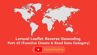 Laravel Leaflet Reverse Geocoding Part 2 Create amp Read Data Category [upl. by Annoj]