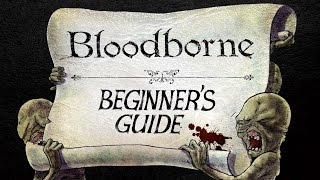 The Beginners Guide to Bloodborne [upl. by Lleda962]