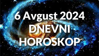 ŠESTI AVGUST 2024 DNEVNI HOROSKOP [upl. by Jesh159]