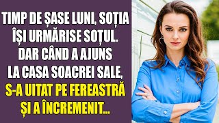 Timp de șase luni soția își urmărise soțul Dar când a ajuns la casa soacrei sale sa uitat [upl. by Ecirpak]